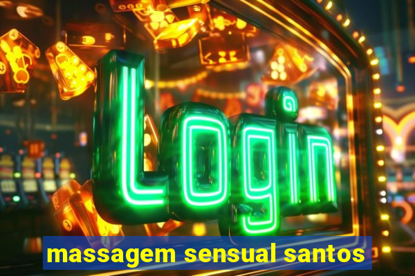 massagem sensual santos